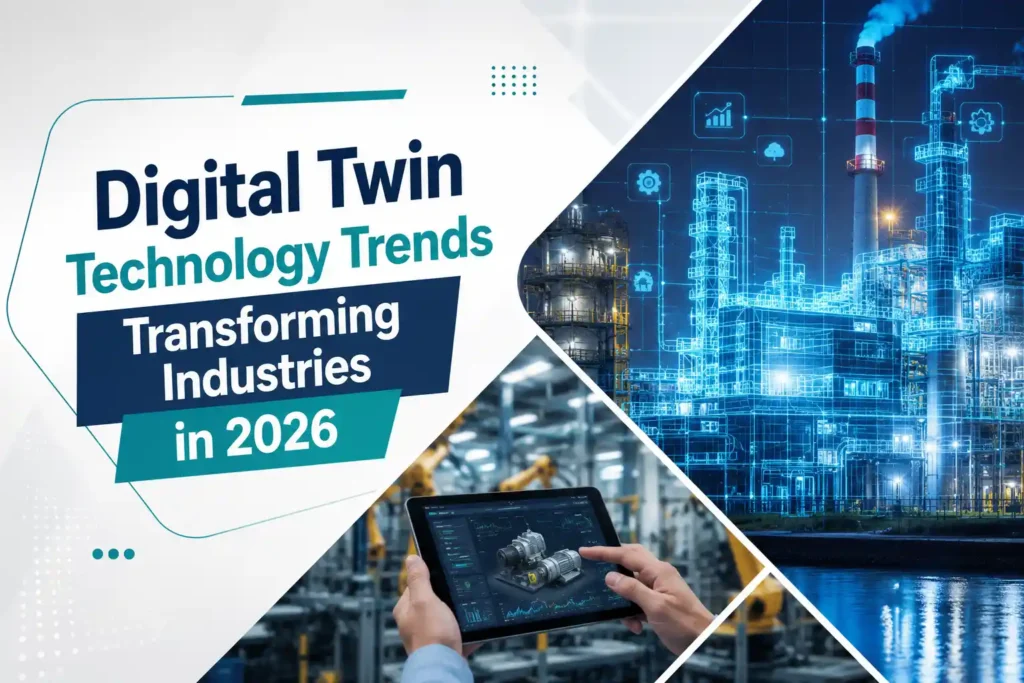 Digital Twin Technology Trends Transforming Industries in 2026